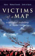 al-Udhari, Abdullah (tr.): Victims of a Map: A Bilingual Anthology of Arabic Poetry by Adonis, Samih al-Qasim & Mahmud Darwish