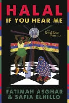 Asghar, Fatimah & Safia Elhillo: The BreakBeat Poets Vol. 3: Halal If You Hear Me