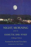 Bar-Yosef, Hamutal: Night, Morning: Selected Poems [used paperback]