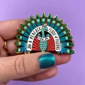 Be a Peacock Enamel Pin