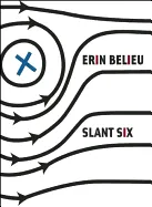 Belieu, Erin: Slant Six [used paperback]