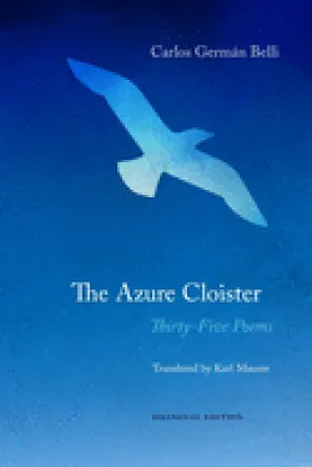 Belli, Carlos Germán: The Azure Cloister: 35 Poems