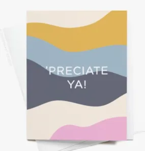 'Preciate Ya Greeting Card